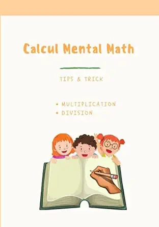calcul mental math tips and trick multiplication division explinations examples exercises with their answers