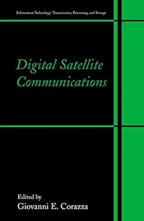 digital satellite communications 1st edition giovanni e corazza 1441938168, 978-1441938169