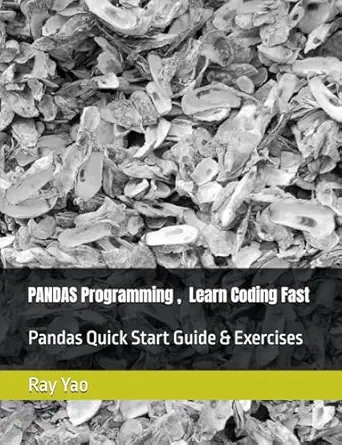 pandas programming in 8 hours for beginners learn coding fast pandas quick start guide and exercises 1st