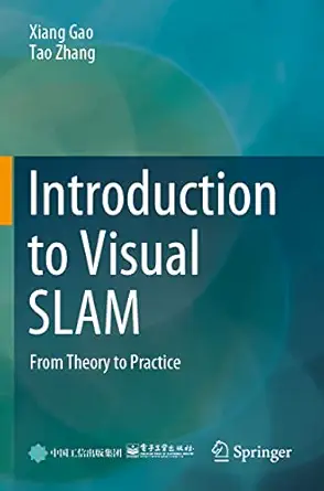 introduction to visual slam from theory to practice 1st edition xiang gao ,tao zhang 9811649413,