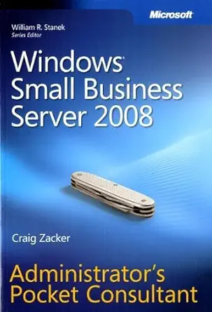windows small business server 2008 administrators pocket consultant 1st edition craig zacker 0735625204,