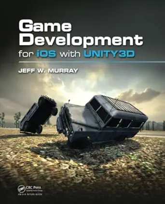 game development for ios with unity3d 1st edition jeff w murray 1439892199, 978-1439892190