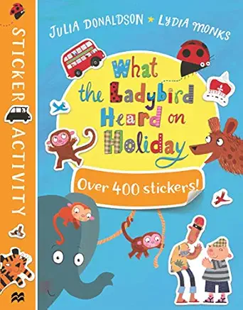 what the ladybird heard on holiday sticker book  julia donaldson 1509894195, 978-1509894192