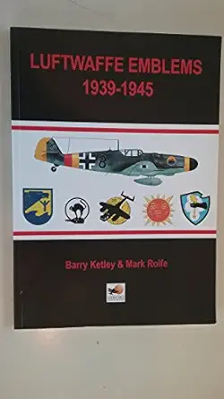 luftwaffe emblems 1939 1945 1st edition barry ketley ,mark rolfe 0951989979, 978-0951989975