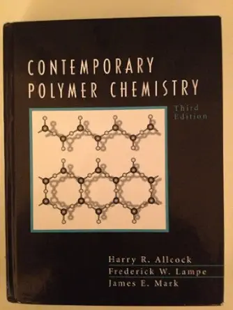 contemporary polymer chemistry 3rd revised edition harry allcock ,fred lampe ,professor of history james mark
