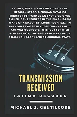 transmission received fatima decoded 1st edition michael j gentilcore 1522035508, 978-1522035503