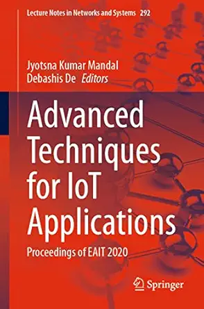 advanced techniques for iot applications proceedings of eait 2020 1st edition jyotsna kumar mandal ,debashis