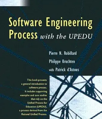 software engineering processes with the upedu 1st edition pierre n robillard ,philippe kruchten ,patrick