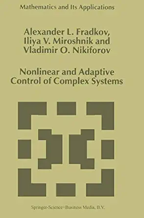 nonlinear and adaptive control of complex systems 1st edition a l fradkov ,i v miroshnik ,v o nikiforov
