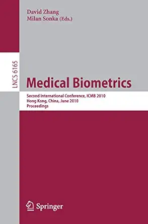 medical biometrics second international conference icmb 2010 hong kong china june 28 30 2010 proceedings