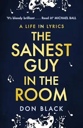 the sanest guy in the room a life in lyrics 1st edition don black 1472132947, 978-1472132949