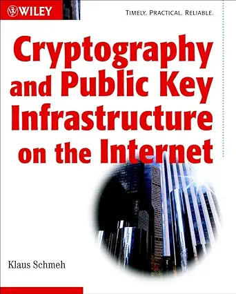 cryptography and public key infrastructure on the internet 1st edition klaus schmeh 047084745x, 978-0470847459