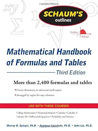 schaums outline of mathematical handbook of formulas and tables 3rd edition by m spiegel s lipschutz j liu