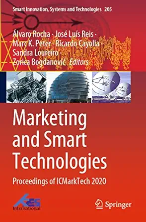 marketing and smart technologies proceedings of icmarktech 2020 1st edition alvaro rocha ,jose luis reis