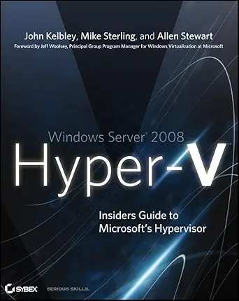 windows server 2008 hyper v insiders guide to microsofts hypervisor 1st edition john kelbley ,mike sterling