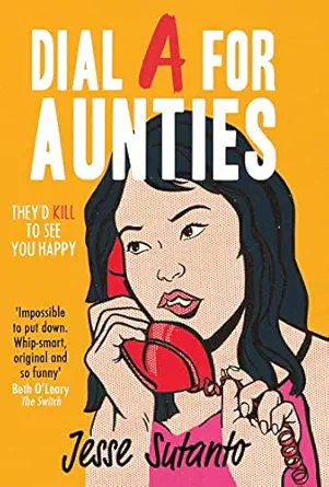 dial a for aunties the laugh out loud romantic comedy debut novel of 2021 for fans of crazy rich asians 