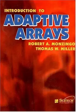 introduction to adaptive arrays 1st edition robert a monzingo and thomas w miller 1891121243, 978-1891121241