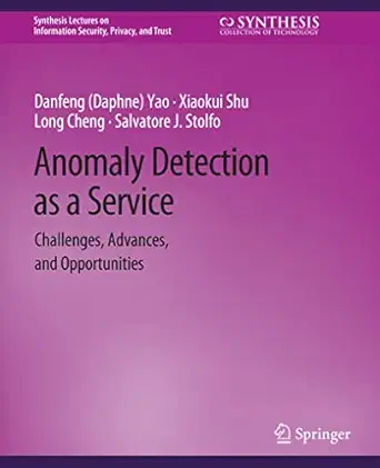 anomaly detection as a service challenges advances and opportunities 1st edition danfeng yao ,xiaokui shu