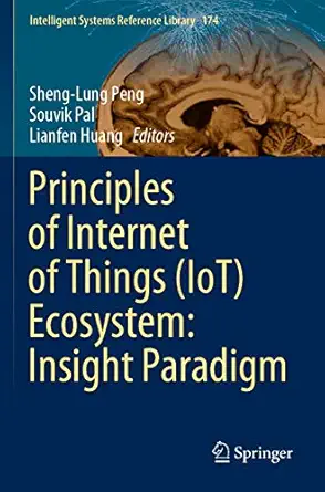 principles of internet of things ecosystem insight paradigm 1st edition sheng lung peng ,souvik pal ,lianfen
