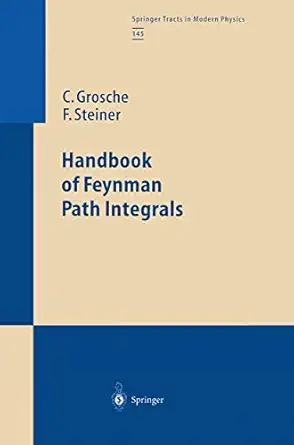 handbook of feynman path integrals 1st edition christian grosche ,frank steiner 3662147610, 978-3662147610