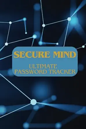 securemind your ultimate password tracker sleek smart and forget proof 1st edition dream scribe studios