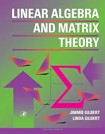 linear algebra and matrix theory 1st edition jimmie gilbert ,linda gilbert 0122829700, 978-0122829703