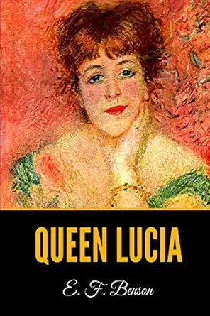 queen lucia  e f benson 1673845940, 978-1673845945
