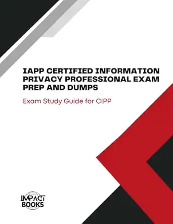 iapp certified information privacy professional exam prep and dumps exam study guide for cipp 1st edition