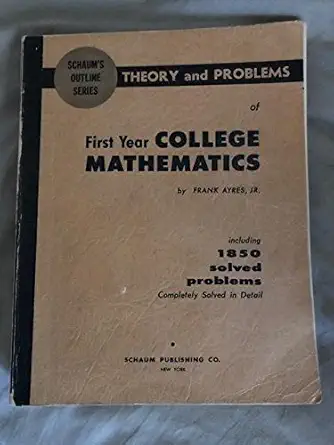 theory and problems of first year college mathematics college algebra plane trigonometry plane and solid