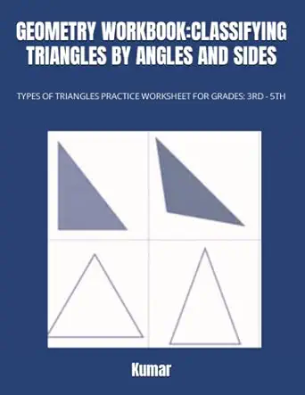 geometry workbook classifying triangles by angles and sides types of triangles practice worksheet for grades