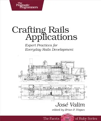 crafting rails applications expert practices for everyday rails development 1st edition jose valim