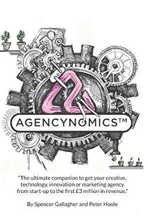 agencynomics 1st edition spencer gallagher ,peter hoole ,jasmine thompson 1527213854, 978-1527213852