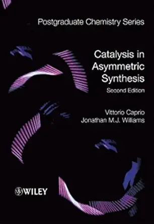 catalysis in asymmetric synthesis 2nd edition vittorio caprio ,jonathan m j williams 1405175192,