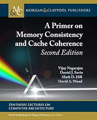a primer on memory consistency and cache coherence second edition 2nd edition vijay nagarajan ,daniel j sorin