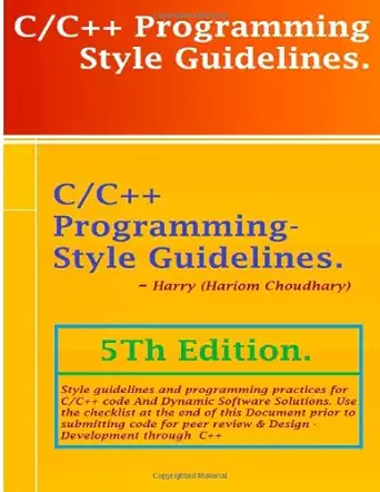 c/c++ programming style guidelines style guidelines and programming practices for c/c++ code for dynamic
