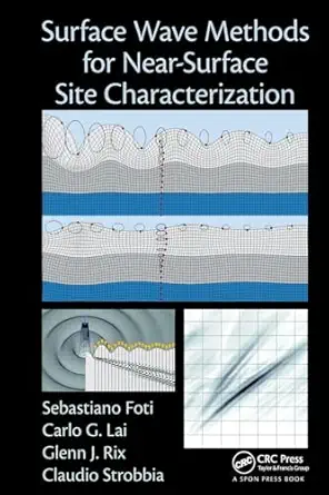 surface wave methods for near surface site characterization 1st edition sebastiano foti ,carlo lai ,glenn j