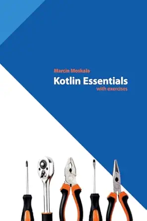 kotlin essentials 1st edition marcin moskala 8396684723, 978-8396684721