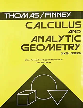 calculus and analytic geometry 6th edition george b thomas jr ,ross l finney 818501552x, 978-8185015521