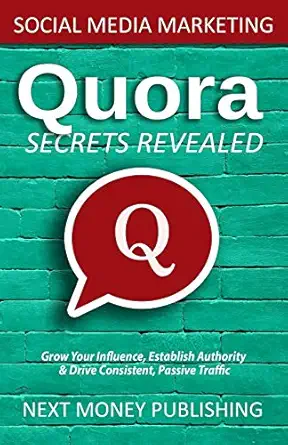 social media marketing quora secrets revealed 1st edition next money publishing 170318498x, 978-1703184983
