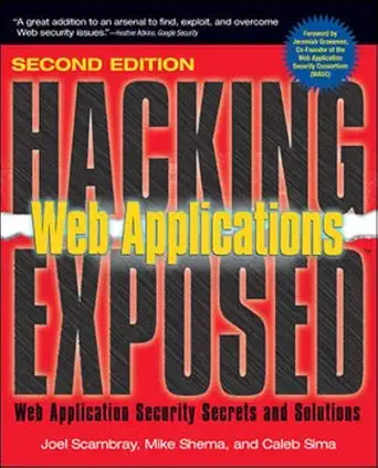 hacking exposed web applications 2nd ed 2nd edition joel scambray ,mike shema ,caleb sima 0072262990,