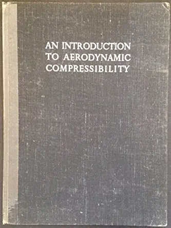 an introduction to aerodynamic compressibility 1st edition  b007t3pcqi
