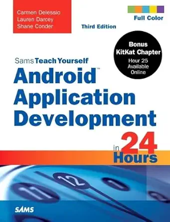 sams teach yourself android application development in 24 hours 3rd edition carmen delessio ,lauren darcey
