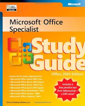 microsoft office specialist study guide office 2003 edition 2003rd edition online training solutions inc