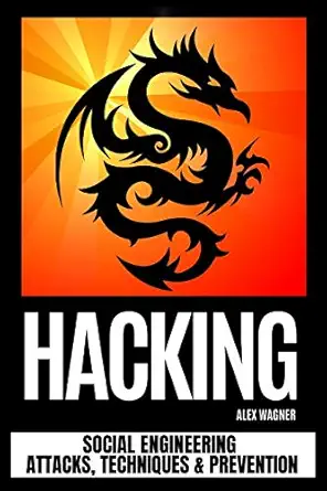 hacking social engineering attacks techniques and prevention 1st edition alex wagner 1839381140,