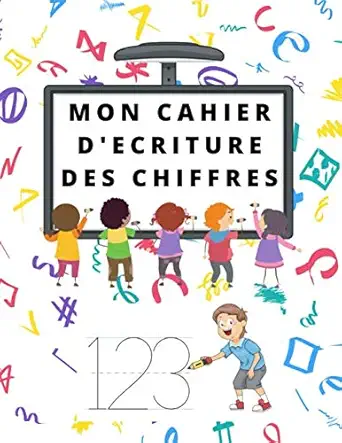 mon cahier d criture des chiffres cahier d activit s pour enfants ges 3 et + apprenez vos enfants tracer les