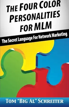 the four color personalities for mlm the secret language for network marketing 1st edition tom big al