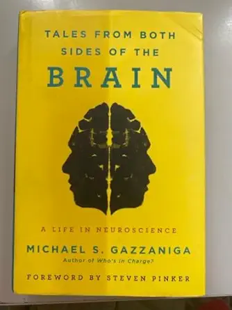 tales from both sides of the brain a life in neuroscience 1st edition michael s gazzaniga 0062228854,