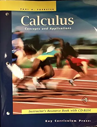 calculus concepts and applications instructors resource book with cd/rom 1st edition paul a foerster