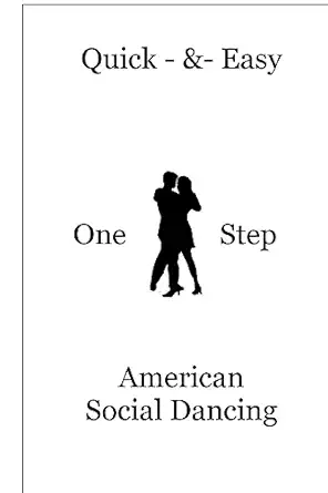 quick and easy one step american social dancing learn six dances with one basic step 1st edition mr ron
