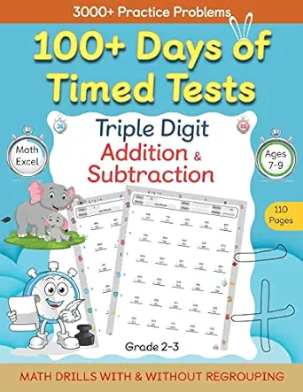 100+ days of timed tests triple digit addition and subtraction practice workbook math drills for grade 2 3